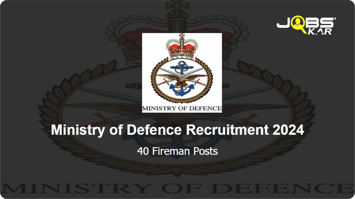 Ministry of Defence Recruitment 2024: Apply for 40 Fireman Posts