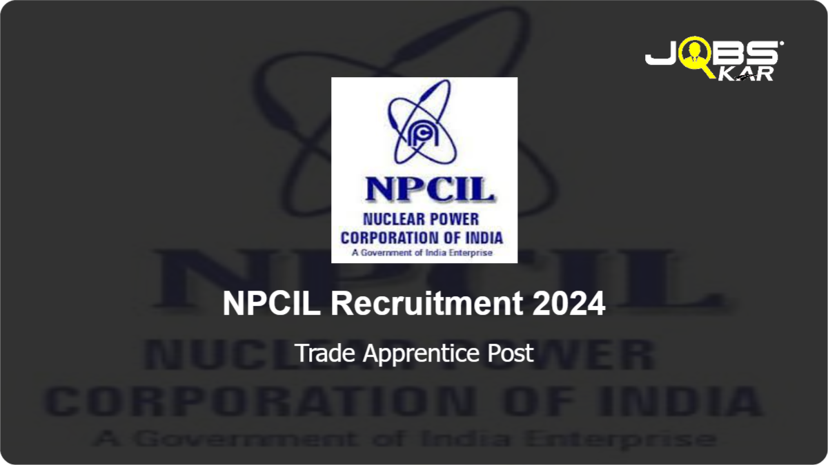 NPCIL Recruitment 2024: Apply Online for  Trade Apprentice Post
