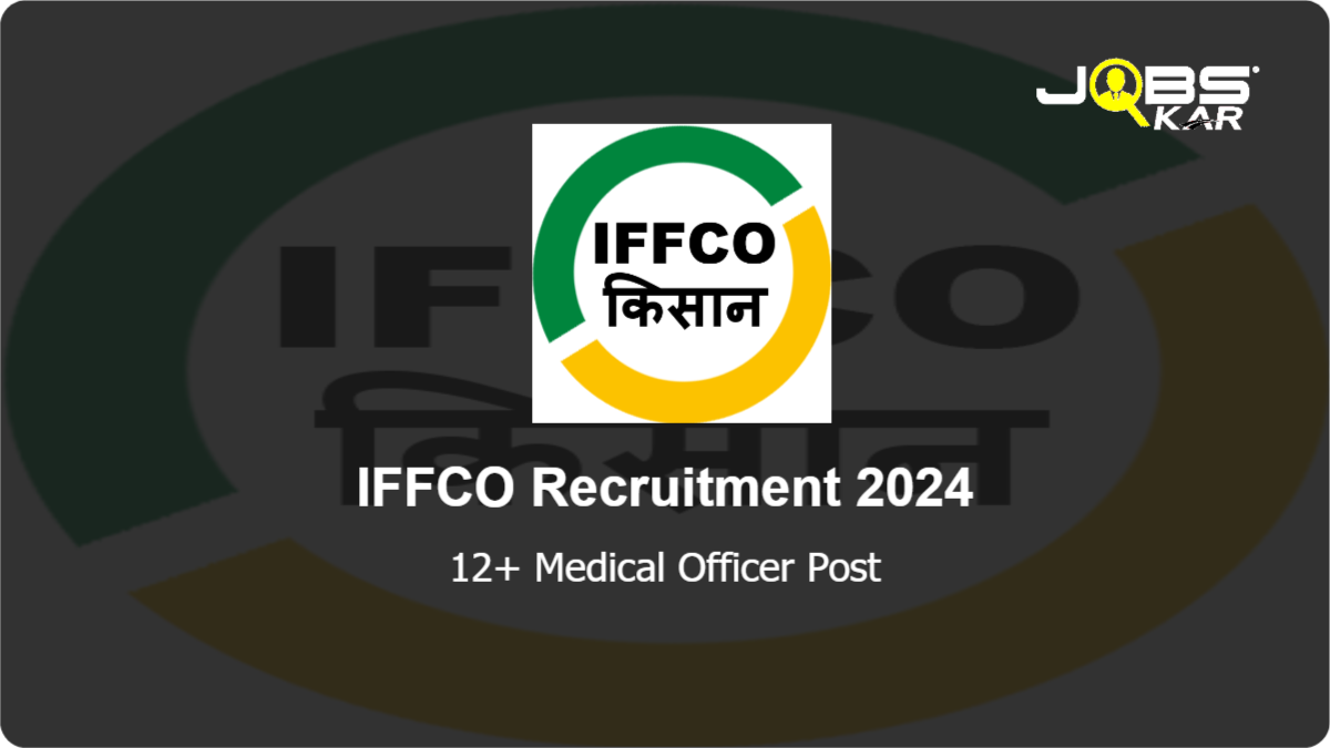 IFFCO Recruitment 2024: Apply Online for Various Medical Officer Posts