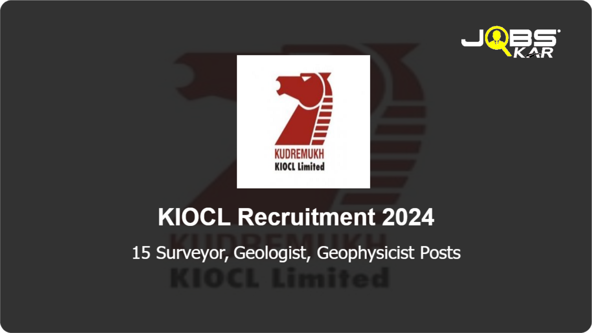 KIOCL Recruitment 2024: Walk in for 15 Surveyor, Geologist, Geophysicist Posts