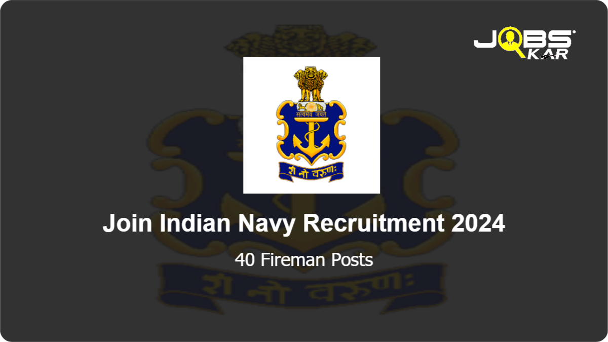 Join Indian Navy Recruitment 2024: Apply for 40 Fireman Posts