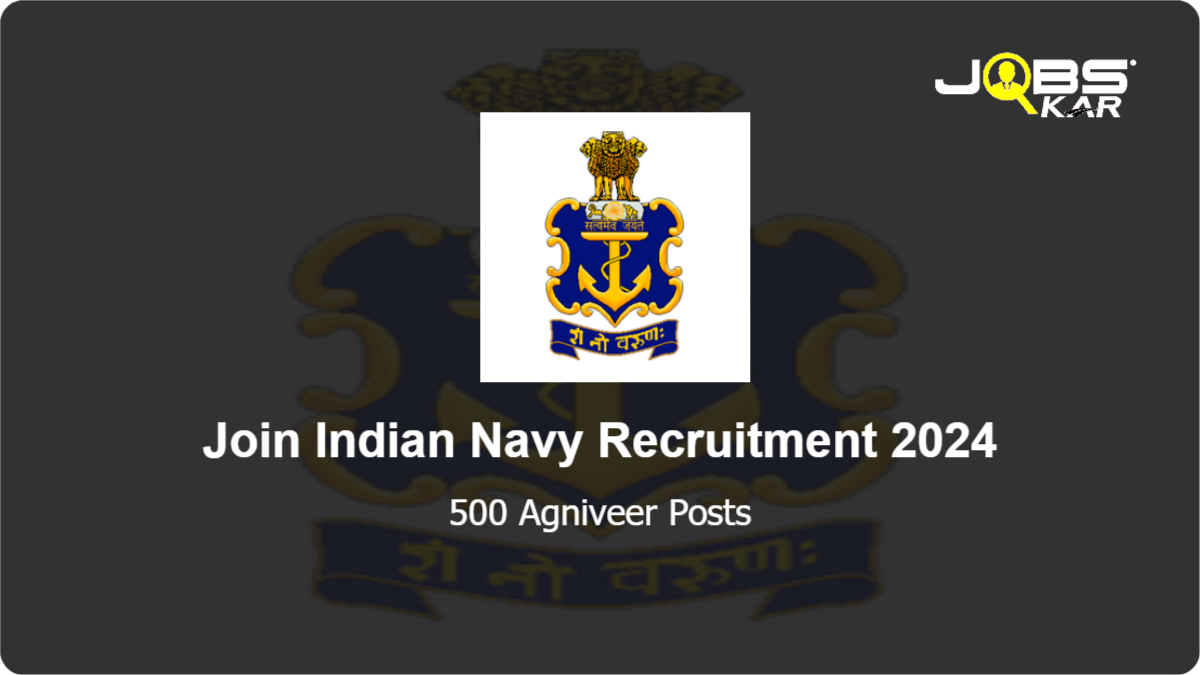 Join Indian Navy Recruitment 2024: Apply Online for 500 Agniveer Posts
