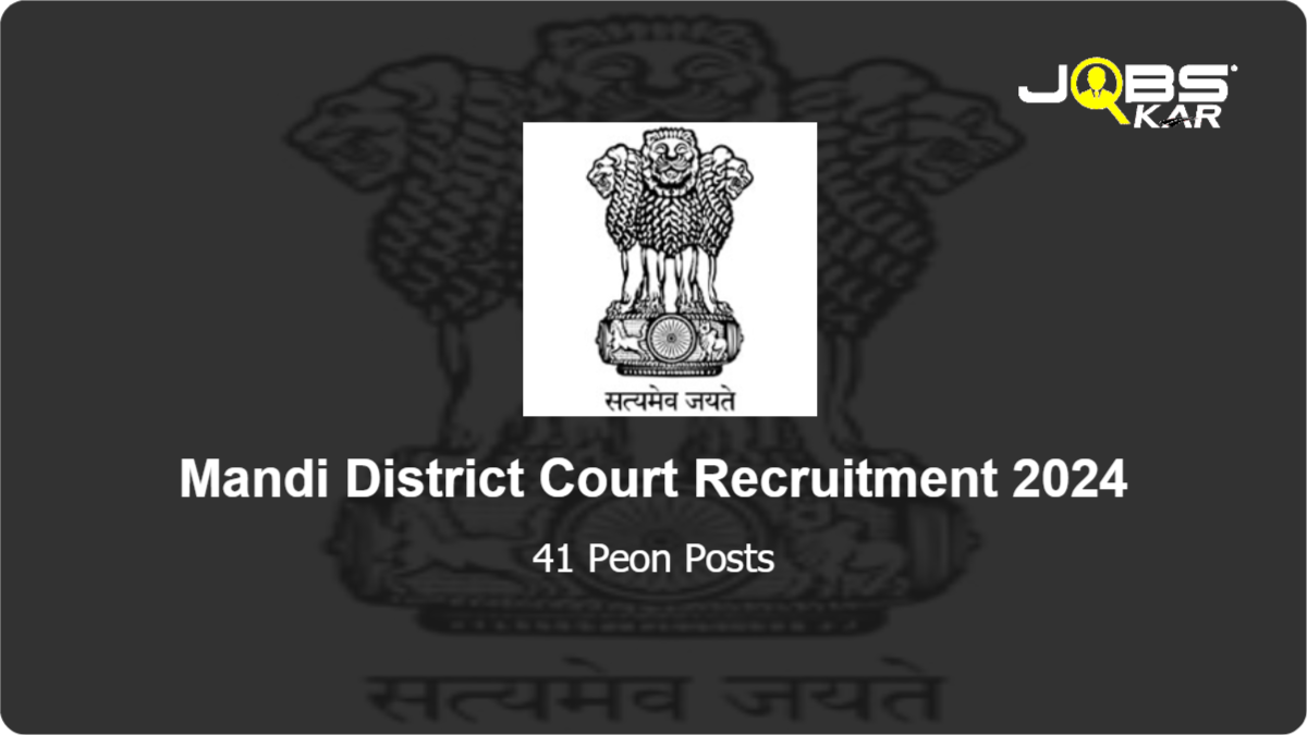Mandi District Court Recruitment 2024: Apply Online for 41 Peon Posts