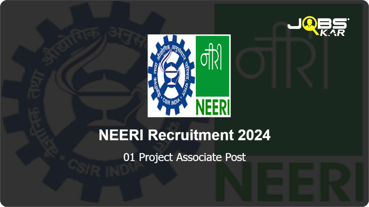 NEERI Recruitment 2024: Apply Online for Project Associate Post