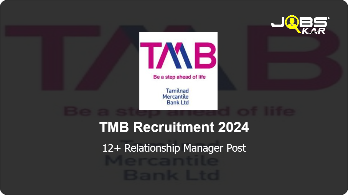 TMB Recruitment 2024: Apply Online for Various Relationship Manager Posts