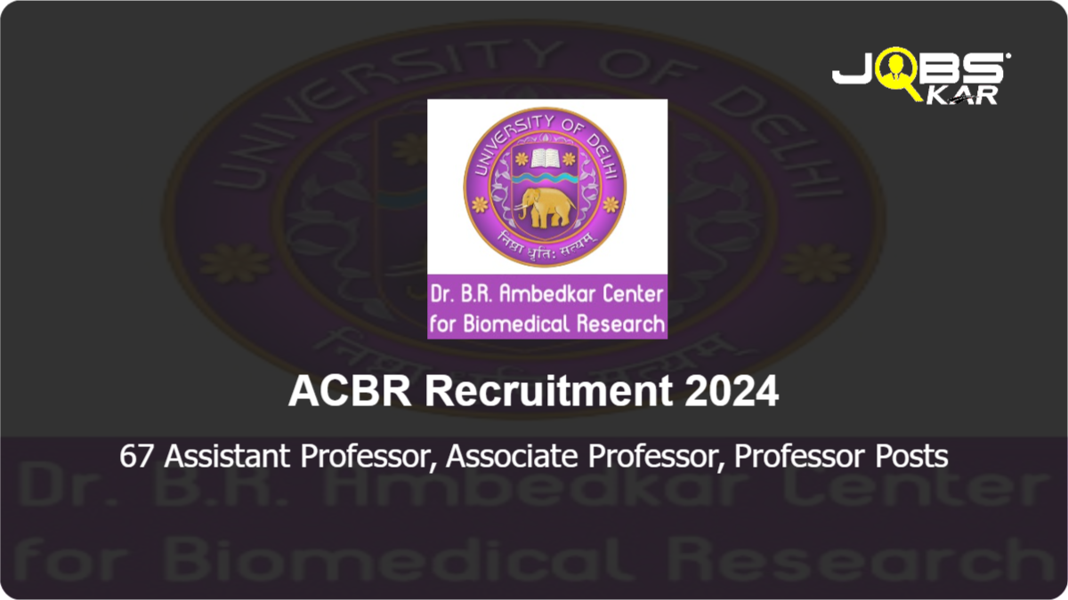 ACBR Recruitment 2024: Apply for 67 Assistant Professor, Associate Professor, Professor Posts
