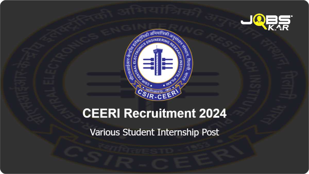 CEERI Recruitment 2024: Apply Online for Various Student Internship Posts