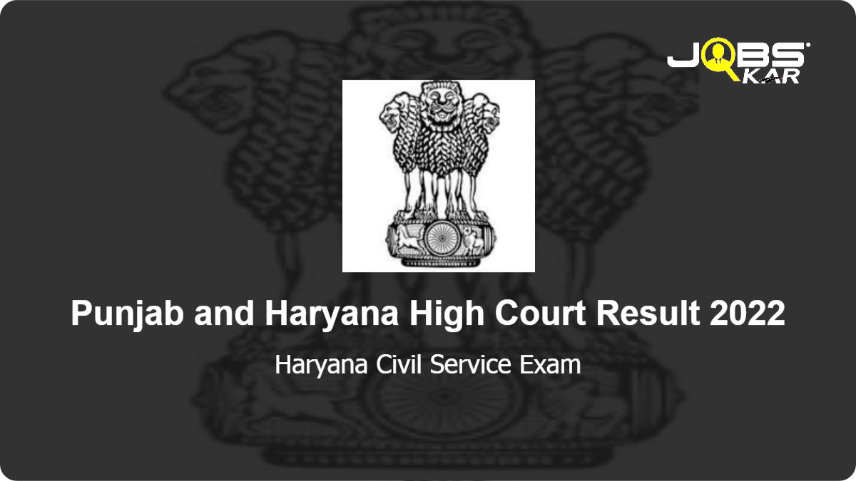Punjab and Haryana High Court Haryana Civil Service Exam Result 2022